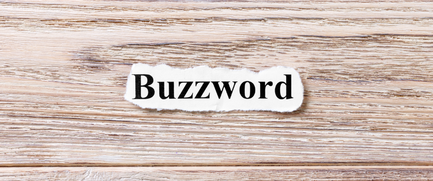 5 Public Relations Buzzwords You Should Actually Pay Attention To